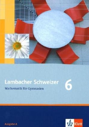 - Lambacher Schweizer - Allgemeine Ausgabe. Neubearbeitung: Lambacher Schweizer LS Mathematik 6. Ausgabe A. Schülerbuch. Gymnasium. Neue Ausgabe für ... Schleswig-Holstein und Sachsen-Anhalt: BD 2