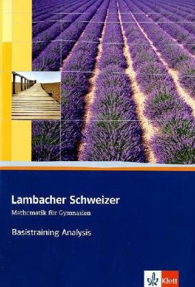  - Lambacher Schweizer Kursstufe Baden-Württemberg: Lambacher Schweizer. Kursstufe. Analysis. Arbeitsheft plus Lösungen 11./12. Schuljahr. Baden-Württemberg