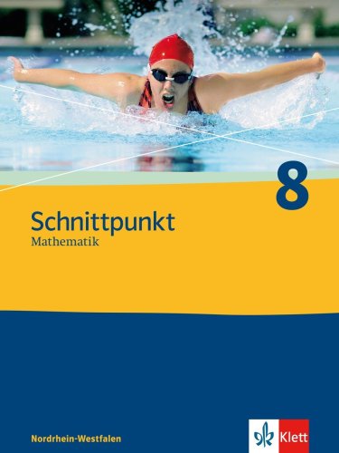  - Schnittpunkt - Ausgabe für Nordrhein-Westfalen - Neubearbeitung. Mathematik für Realschulen: Schnittpunkt 8. Mathematik für Realschulen. Nordrhein-Westfalen: Schülerbuch