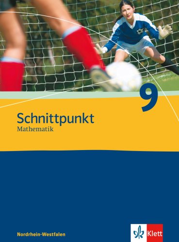 - Schnittpunkt - Ausgabe für Nordrhein-Westfalen - Neubearbeitung. Mathematik für Realschulen: Schnittpunkt Mathematik - Neubearbeitung. 9. Schuljahr. Ausgabe Nordrhein-Westfalen: Schülerbuch