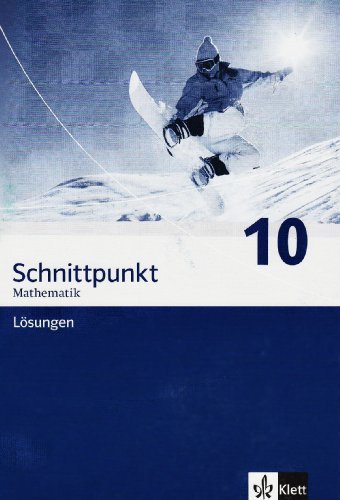 - Schnittpunkt. Mathematik für Realschulen (allgemeine Ausgabe). Lösungen 10. Schuljahr: BD 10