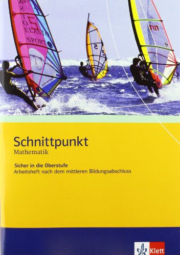 - Schnittpunkt Mathematik. Sicher in die Oberstufe. Arbeitsheft nach dem mittleren Bildungsabschluss. mit Musterlösungen