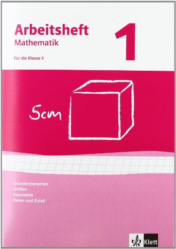 - Arbeitshefte Mathematik - Neubearbeitung: Arbeitshefte Mathematik 1. Neubearbeitung. Grundrechenarten, Größen, Geometrie. Arbeitsheft plus Lösungheft: BD 1