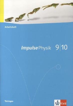  - Impulse Physik - Ausgabe für Thüringen. Arbeitsheft 9./10. Klasse