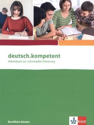  - deutsch.kompetent: Arbeitsbuch zur individuellen Förderung für berufliche Schulen
