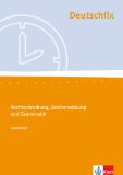  - Deutschfix. Grundlagen Deutsch: Deutschfix Neubearbeitung. Arbeitsheft für berufliche Schulen: Für Jugendliche mit und ohne Hauptschulabschluss