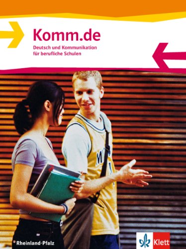 - Komm.de. Deutsch und Kommunikation für berufliche Schulen Rheinland-Pfalz. Schülerbuch