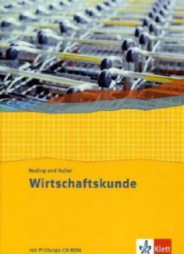 - Wirtschaftskunde. Neubearbeitung 2009: Wirtschaftskunde Neubearbeitung. Schülerbuch: prüfungsorientiert - mit KMK-Standards