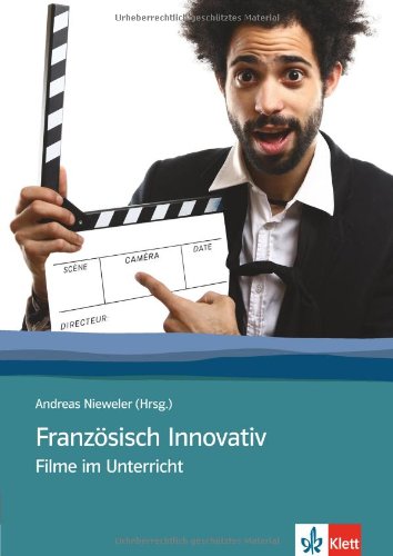  - Französisch Innovativ 2. Arbeit mit Filmen