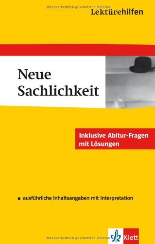 - Lektürehilfen Neue Sachlichkeit. Ausführliche Inhaltsangabe und Interpretation
