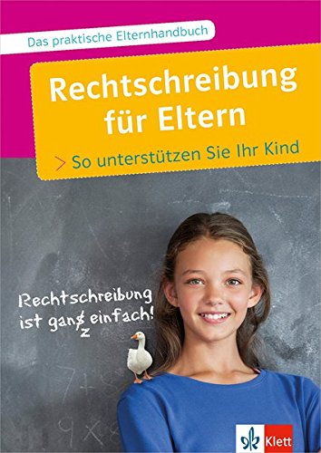 - Klett Rechtschreibung für Eltern: So unterstützen Sie Ihr Kind!