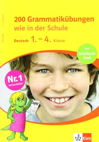  - 200 Grammatikübungen wie in der Schule. Deutsch 1.-4. Klasse