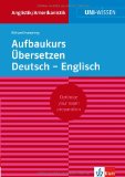  - Uni-Wissen, Grundkurs Übersetzen Deutsch-Englisch