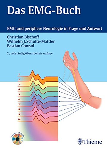 Bischoff, Christian - Das EMG-Buch: EMG und periphere Neurologie in Frage und Antwort