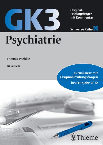 - GK3 Psychiatrie: Original Prüfungsfragen mit Kommentar