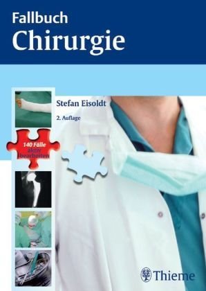 - Fallbuch Chirurgie: Die 140 wichtigsten Fälle - vom Abszess bis zum Zenker-Divertikel