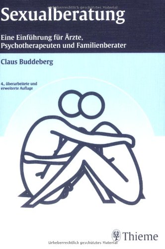  - Sexualberatung: Eine Einführung für Ärzte, Psychotherapeuten und Familienberater