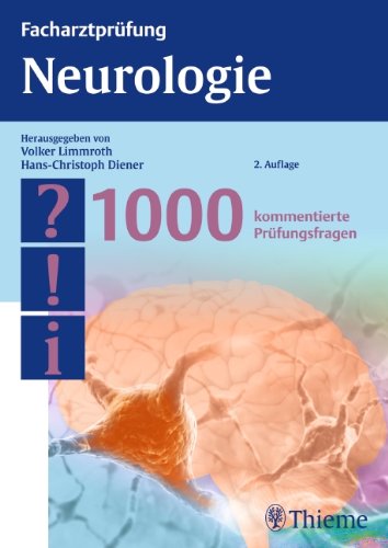  - Facharztprüfung Neurologie: 1000 kommentierte Prüfungsfragen