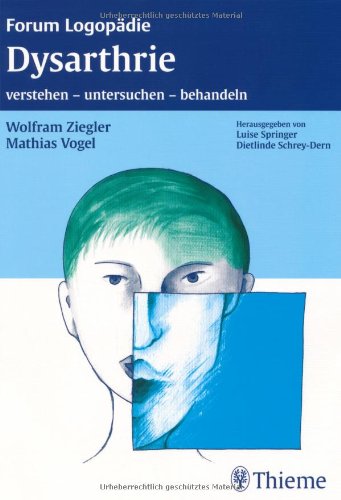 - Dysarthrie: Verstehen, untersuchen, behandeln