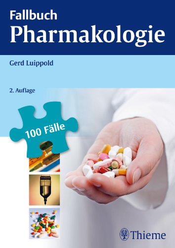 - Fallbuch Pharmakologie: 100 Fälle aktiv bearbeiten
