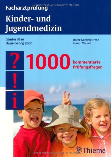 - Facharztprüfung Kinder- und Jugendmedizin: 1000 kommentierte Prüfungsfragen