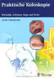 - Der Gastroskopie-Trainer: Schritt-für-Schritt-Anleitungen für die Ösophago-, Gastro- und Duodenoskopie