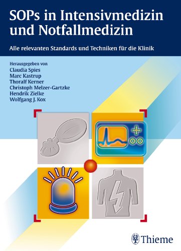- SOPs in Intensivmedizin und Notfallmedizin: Alle relevanten Standards und Techniken für die Klinik