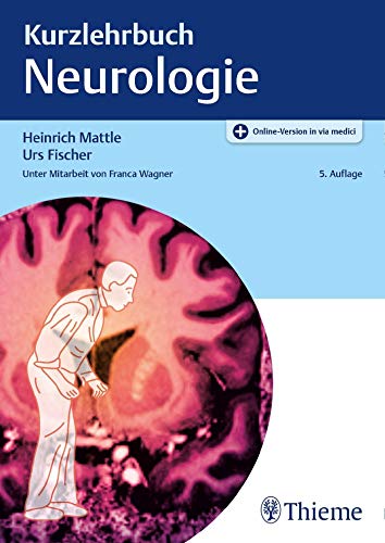 Mattle, Heinrich, Fischer, Urs - Kurzlehrbuch Neurologie