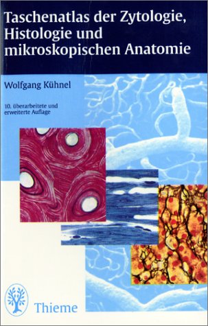 Kühnel, Wolfgang - Taschenatlas der Zytologie, Histologie und mikroskopischen Anatomie. 10., überarb. u. erw. Aufl.