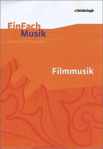- EinFach Musik: Filmmusik: Sekundarstufe II