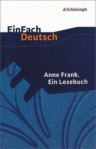 - EinFach Deutsch - Textausgaben: Anne Frank: Ein Lesebuch