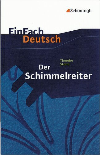 - EinFach Deutsch - Textausgaben: Der Schimmelreiter. Mit Materialien