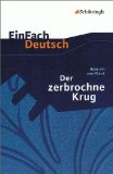  - EinFach Deutsch Unterrichtsmodelle: Heinrich von Kleist: Der zerbrochne Krug: Gymnasiale Oberstufe