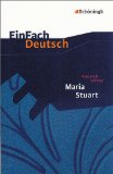  - EinFach Deutsch - Unterrichtsmodelle: Maria Stuart. Unterrichtsmodell