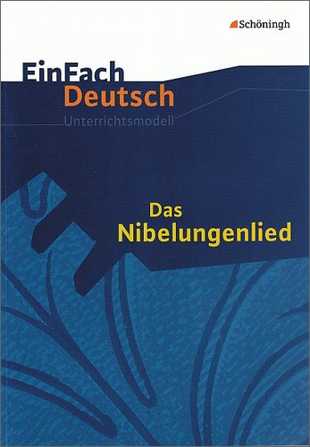 - EinFach Deutsch Unterrichtsmodelle: Das Nibelungenlied: Gymnasiale Oberstufe