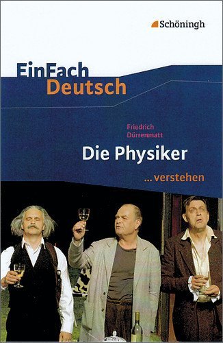 - EinFach Deutsch ...verstehen. Interpretationshilfen: EinFach Deutsch ...verstehen: Friedrich Dürrenmatt. Die Physiker