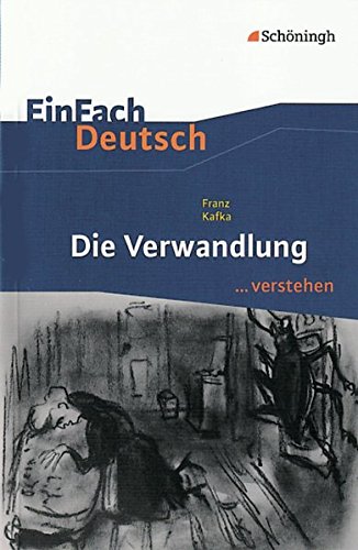 - EinFach Deutsch .verstehen. Interpretationshilfen: EinFach Deutsch .verstehen: Franz Kafka: Die Verwandlung