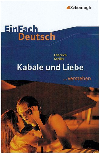 - EinFach Deutsch ...verstehen. Interpretationshilfen: Kabale und Liebe. EinFach Deutsch ...verstehen