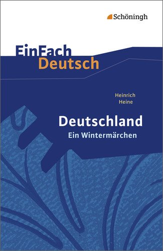- EinFach Deutsch Textausgaben: Heinrich Heine: Deutschland. Ein Wintermärchen: Geschrieben im Januar 1844. Gymnasiale Oberstufe