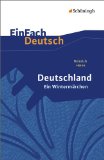  - Heinrich Heine: Deutschland. Ein Wintermärchen. Lektüreschlüssel