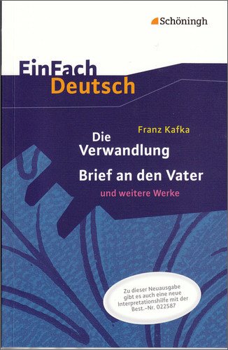 - EinFach Deutsch Textausgaben: Franz Kafka: Die Verwandlung, Brief an den Vater und weitere Werke - Neubearbeitung: Gymnasiale Oberstufe