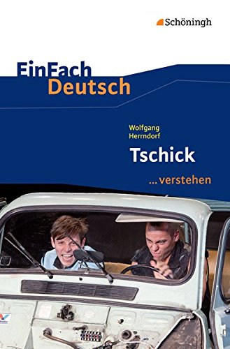 - EinFach Deutsch ...verstehen / Interpretationshilfen: EinFach Deutsch ...verstehen: Wolfgang Herrndorf: Tschick