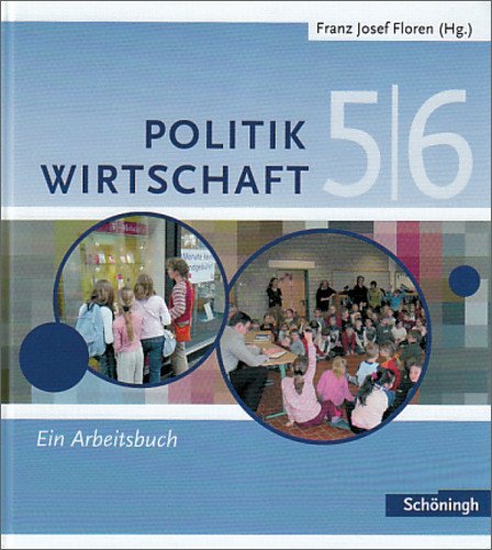 - Floren u. a.: Politik - Wirtschaft. Arbeitsbücher für Gymnasien in Nordrhein-Westfalen: Floren u.a. Politik/Wirtschaft: Arbeitsbuch 5/6