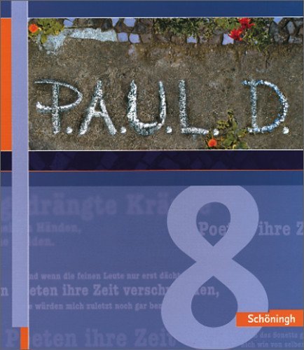 - P.A.U.L.D. - Persönliches Arbeits- und Lesebuch Deutsch. Für Gymnasien: P.A.U.L. D. 8: Schülerbuch 8