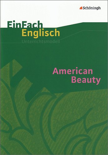 - EinFach Englisch Unterrichtsmodelle. Unterrichtsmodelle für die Schulpraxis: American Beauty