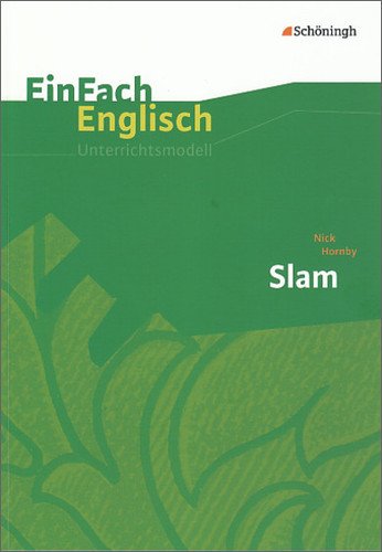 - EinFach Englisch Unterrichtsmodelle. Unterrichtsmodelle für die Schulpraxis: EinFach Englisch Unterrichtsmodelle: Nick Hornby: Slam