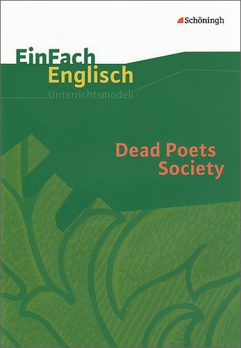 - EinFach Englisch Unterrichtsmodelle. Unterrichtsmodelle für die Schulpraxis: EinFach Englisch Unterrichtsmodelle: Dead Poets Society: Filmanalyse