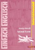  - EinFach Englisch Textausgaben - Textausgaben für die Schulpraxis: EinFach Englisch Textausgaben: George Orwell: Animal Farm: A Fairy Story: A Fairy Story. (Englische Ausgabe)