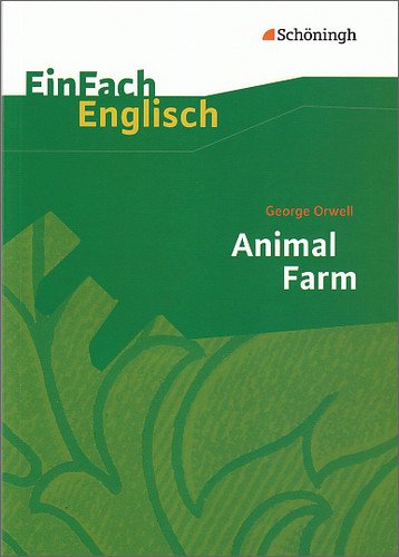  - EinFach Englisch Textausgaben - Textausgaben für die Schulpraxis: EinFach Englisch Textausgaben: George Orwell: Animal Farm: A Fairy Story: A Fairy Story. (Englische Ausgabe)