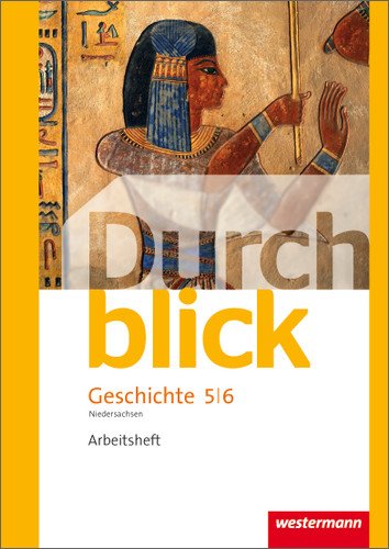 - Durchblick Geschichte und Politik - differenzierende Ausgabe 2012 für Niedersachsen: Arbeitsheft 5 / 6